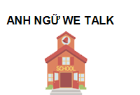 TRUNG TÂM Trung tâm Anh Ngữ We Talk Thành phố Hồ Chí Minh 715885